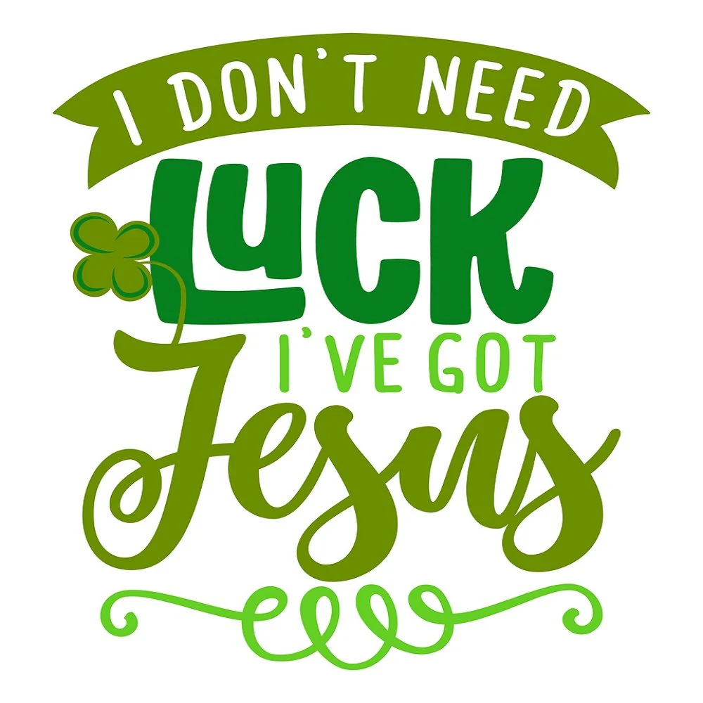 No Luck Needed When You've Got Jesus Fabric Panel - Green